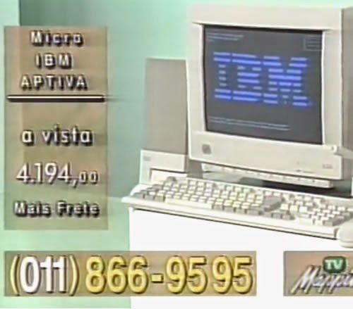 Captura de tela de um anúncio de TV antigo para um computador 'Micro IBM APTIVA', mostrando o preço à vista de 4194,00 (mais frete) e um telefone de televendas.